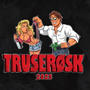 Truserøsk (Hjemmesnekk) [Explicit]