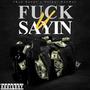 **** U Saying (feat. Hotboi ManMan) [Explicit]