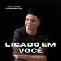 Ligado em Você (Explicit)