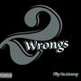 2 Wrongs (Explicit)