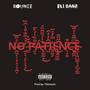 NO PATIENCE (feat. Eli Bans) [Explicit]