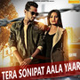 Tera Sonipat Aala Yaar - Single