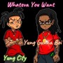 Whateva You Want (feat. Yung City) [Explicit]