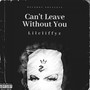 Can't Leave Without You (Original) [Explicit]