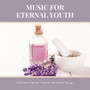 Music for Eternal Youth - Wellness Center, Sauna, Hammam Songs