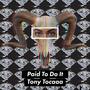 TonyTocaa Paid To Do It Prd: EMajor (Explicit)