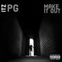 Make It Out (Explicit)