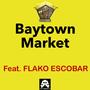 Baytown Market (feat. Flako Escobar) [Explicit]