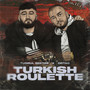 Turkish Roulette (Explicit)