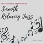 Relaxing Jazz, Smooth Music