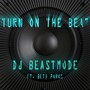 Turn On the Beat (feat. Beta Parks)