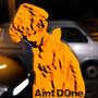 Aint Done (Explicit)