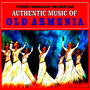 Authentic Music of Old Armenia