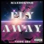 Fly Away (feat. Mandoku$h) [Explicit]