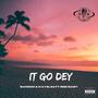 It Go Dey (feat. Isse Baby) [Explicit]