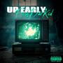 Up Early (Explicit)