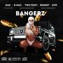 BANGERZ (feat. MAC, DVR, MC ROKKET & TWO FIIVE) [Explicit]