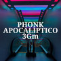 Phonk Apocalíptico 3Gm (Explicit)