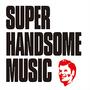 SUPER HANDSOME MUSIC