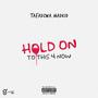 Hold On To This 4 Now (Explicit)