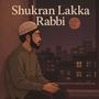 Shukran Lakka Rabbi