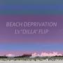 BEACH DEPRIVATION (feat. JKL aka YLLW.) [L’s DILLA Flip]
