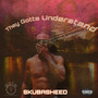 They Gotta Understand (Explicit)