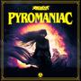 Pyromaniac (Explicit)