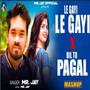 Le Gayi Le Gayi