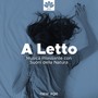 A Letto - Musica Estremamente Rilassante con Suoni della Natura, Pianoforte per Dormire Profondamente, Rilassarsi, Scaricare la Tensione e lo Stress