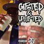 Gifted and Uplifted (Explicit)