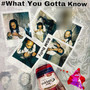 What You Gotta Know (Explicit)