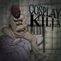 Cosplay Killa (feat. Fresh Gucci) [Explicit]