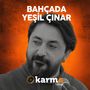 Bahçada Yeşil Çınar (#KarmaAkustik)