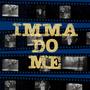 Imma Do Me (Explicit)