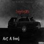 Act A Fool (Explicit)