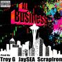 All Business (feat. Troy G & ScrapIron) [Explicit]