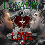 Loyalty over Love (Explicit)