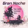 Gran Noche: Top Latin Summer Hits, Musica Caliente, Salsa, Bacha del Mar, Party Time, Total Relaxation