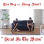 Bored in the House (feat. Danny Asroff) [Explicit]