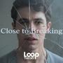 Close to Breaking