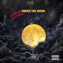 Under The Moon (Explicit)