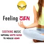 Feeling Zen - Natural White Noise and Soothing Music to Help You Sleep and Relax with Nature Sounds to help Induce ASMR