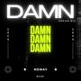 DAMN DAMN DAMN (Explicit)