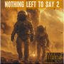 Nothing Left to Say 2 (Explicit)