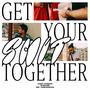 Get Yo **** Together (Explicit)