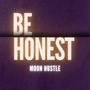 Be Honest (feat. Moon Hustle) [Long Jawn]