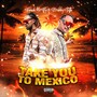 Take You to Mexico (Explicit)