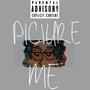 Picture Me (Explicit)