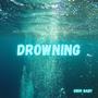 Drowning (feat. Retrofromclt) [Explicit]